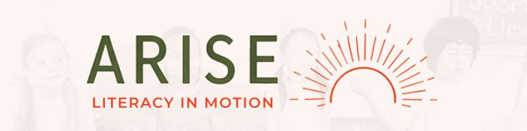 ARISE logo with 'Literacy in Motion' slogan and an orange sunburst graphic on a pale background.